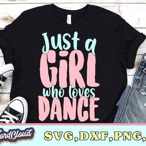 Just A Girl, Dance Svg, Dancer Svg, Dance Mom Svg, Ballerina Svg, Dance Clipart, PNG files for tshirts | Digital download