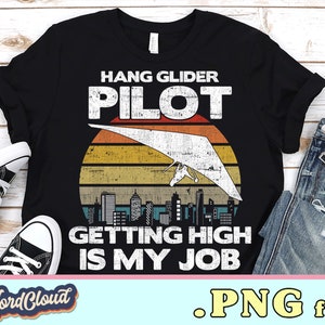 Hang Glider Gift, Glider Pilot Gift, Glider Airplane, Glider Pilot Tshirt, Flying Gift, Getting High | Sublimation designs downloads