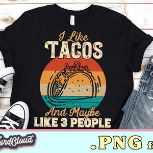 I Like Tacos Png, Tacos Lover Shirt, Mexican Food Lover Shirt PNG Files, Sublimation Shirts, Digital Downloads, Tacos PNG Design, Gift Idea