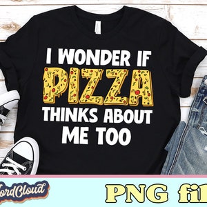 Pizza PNG | Food lover | Pizza Shirt, Pizza Lover Birthday Gift | PNG Files for Sublimation | Sublimation Designs Downloads