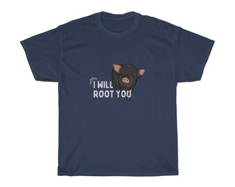 I will root you *Updated Design* Unisex Heavy Cotton Tee