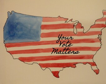 May include: A watercolor painting of the United States of America with an American flag design. The text "Your Vote Matters" is written in black cursive inside the outline of the country.