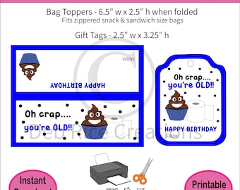 May include: Treat bag toppers and gift tags with a blue border, featuring a brown poop emoji cupcake and toilet paper roll graphic. Text reads: Oh crap.... you're OLD!! HAPPY BIRTHDAY. Bag toppers are 6.5 inches by 2.5 inches; gift tags are 2.5 by 3.25 inches.