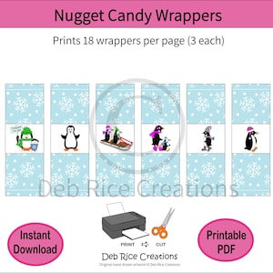 May include: A digital sheet of Nugget Candy Wrappers featuring a light blue background with white snowflakes. Six vertical strips display various penguin illustrations. Text includes Nugget Candy Wrappers, Prints 18 wrappers per page, and Deb Rice Creations.
