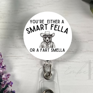 Smart Fella or Fart Smella Funny Retractable Nurse Badge Reel ID Pull Topper
