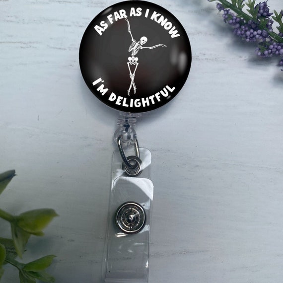 Funny Badge Reel as Far as I Know I'm Delightful Sarcastic X-ray