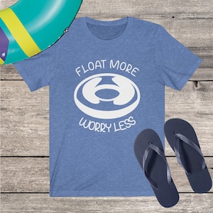 Float More Worry Less River Tubing Short Sleeve T-Shirt | Unisex Men&#39;s Women&#39;s | Gift for Inner Tuber