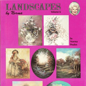 May include: A book cover titled "Landscapes" by Norma Poulos, Volume 6. The cover features seven paintings of landscapes, including a floral arrangement, a forest scene, and a country home. The book includes seven full-size patterns on pull-out sheets.