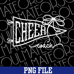 May include: White pennant design with the word "CHEER" in bold letters, and the word "coach" in script. The background is black with the words "SOULMATE OR" in a repeating pattern. A blue banner at the bottom reads "PNG FILE".