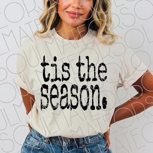 tis the season PNG, Game Day Vintage Distressed Minimalist Typewriter Typography Instant Sublimation Digital Download Clipart For Men Women