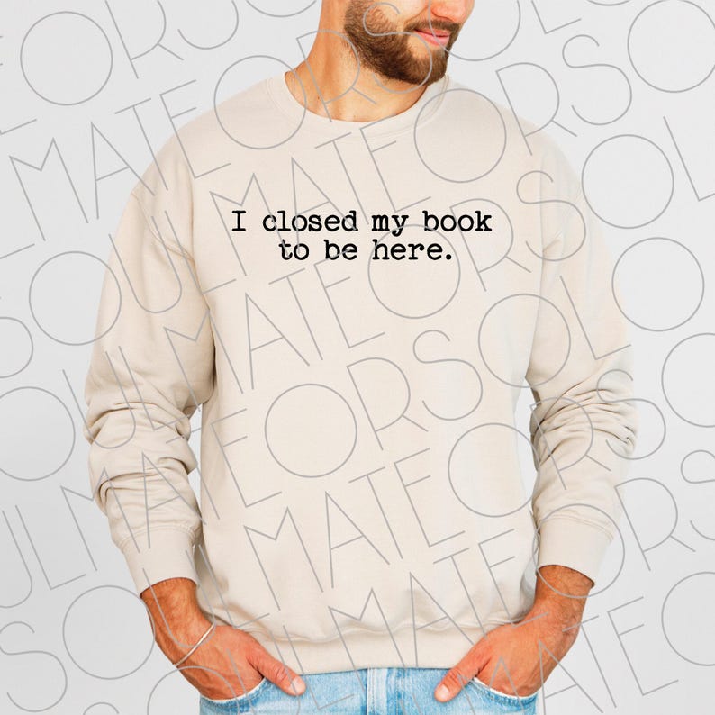 Book Lovers PNG File Instant Download,Trendy Bookworm Bibliophile Png For Book Club,Bookish Funny Reader Png,I Closed My Book To Be Here SVG image 5