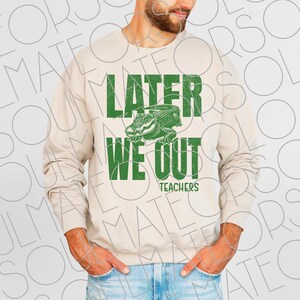 We Out Teachers Png, Distressed Vintage Later Gator Last Day of School Shirt Design image 4