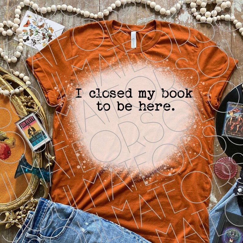 Book Lovers PNG File Instant Download,Trendy Bookworm Bibliophile Png For Book Club,Bookish Funny Reader Png,I Closed My Book To Be Here SVG image 7