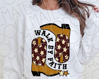 Christian Cowgirl PNG, Western Walk By Faith Cowboy Boots Shirt Sublimation Design