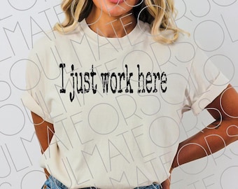 I just work here Png, Distressed Vintage Typewriter Retro Shirt Sublimation Design