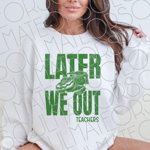We Out Teachers Png, Distressed Vintage Later Gator Last Day of School Shirt Design image 2