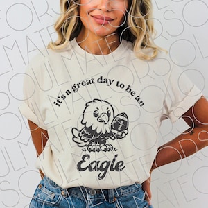 Eagle SVG, Eagle PNG, Great Day To Be an Eagle Game Day Svg Png for Kids Who Play Football, Cute Retro Eagle Mascot Sublimation Shirt Png,