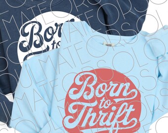 Retro Thrifting Shirt Design: Born to Thrift SVG PNG Clipart