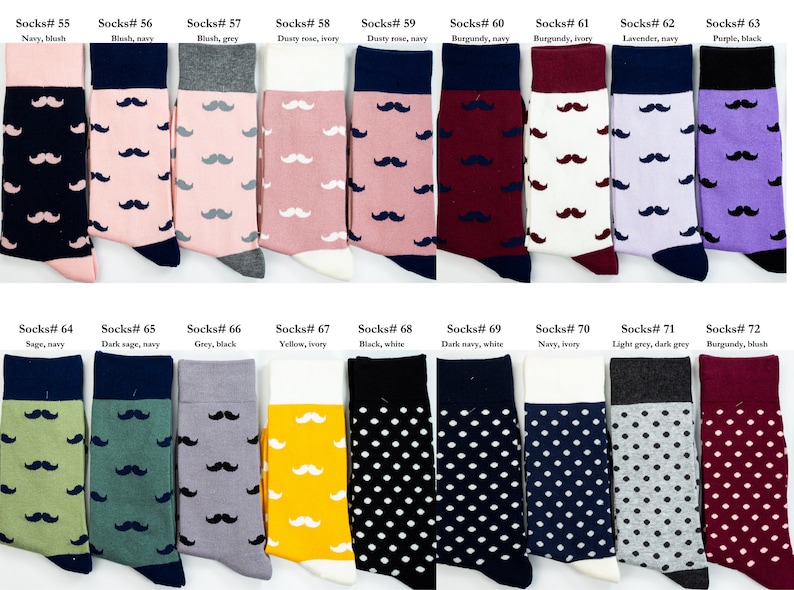 Picture 4 of 5 socks pictures has next 18 colors of socks. Mostly socks are mustache design with colors like navy, blush, dusty rose, burgundy, lavender, purple, sage, grey yellow. Last 5 socks are polka dot socks. Great for wedding or casual wear.