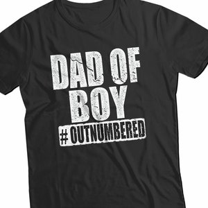 Dad of Boy # Outnumbered T-Shirt, Vintage Fathers Day Shirt, Dad Life Tee , Shirt For Christmas