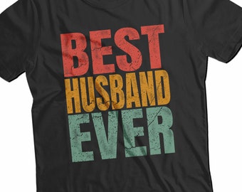 Best Husband Ever T-Shirt, Funny Mens Shirt For Husband, Vintage T-Shirt for Father's Day , Shirt For Christmas