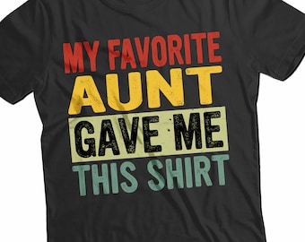 La mia zia preferita mi ha dato questa camicia - Camicia unisex - Camicia nipote - Regalo nipote - Migliore zia di sempre - Regalo di compleanno per nipote