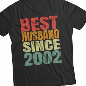 Best Husband Since 2002 Shirt - 23rd Wedding Anniversary Gift for Him - Married Since 2002 Tee - 23 Years Married Shirt - Funny Husband Gift