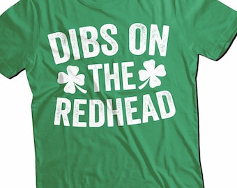 Dibs On The Redhead T-Shirt, Funny Unisex T-Shirt, Distressed Green Irish TShirt Gift for St Patrick's Day 2021