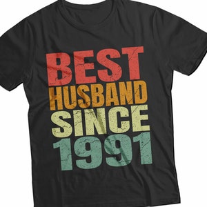 Best Husband Since 1991 Shirt - 34th Wedding Anniversary Gift for Him - Best Wife Since 1991 Tee - Married Since 1991 Unisex T-Shirt