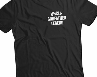 Uncle Godfather Legend Funny Tee Shirt , Uncle Gift Shirt, Godfather Gift, Fathers Day Gift, Uncle Birthday Gift