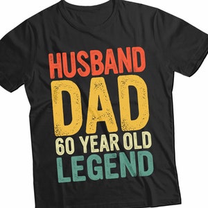 Husband Dad 60 Year Old Legend Shirt - 60th Birthday Gift for Him - Funny Mens 60 Shirt - Legend Since 1965 - Father’s Day or Party Tee