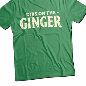 Dibs On The Ginger T-Shirt, St Patty Shirt, Funny Ginger Shirt Distressed Beer Irish Ginger TShirt Redhead Gift for St Patrick&#39;s Day 2025