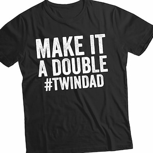 Twin Dad Shirt, Father Of Twins, Daddy Shirt, New Twin Dad Shirt, Daddy To Be, Dad Birthday Gift, Expecting Dad Fathers Day Gift For Husband