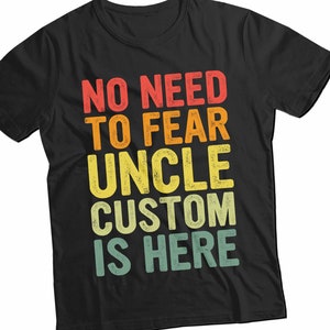 No Need To Fear Uncle is Here, Retro Vintage Uncle Shirt, Promoted to Uncle, Personalized Uncle Gift, Funny Uncle Shirt, Custom Uncle Shirt