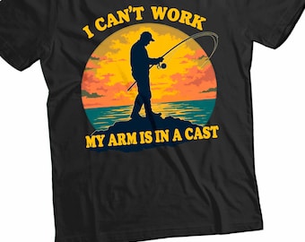 Mens Fishing T Shirt - Funny Fishing Shirt Graphic Tee Gift for Fisherman, I Can't Work My Arm is in a Cast Present, Fathers Day Gift