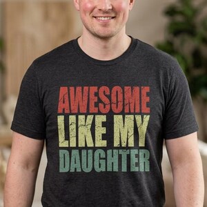 Tolles Like My Daughter T-Shirt, Unisex Shirt Geschenk für Papa von Tochter, Nummer 1 Papa Shirt, Tolles Geschenk