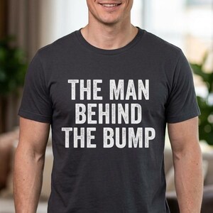 The Man Behind The Bump Shirt, Vater Tochter Mann, Papa Shirt, Opa Brother Son Step, Ankündigung Tee, Vatertag Geschenk