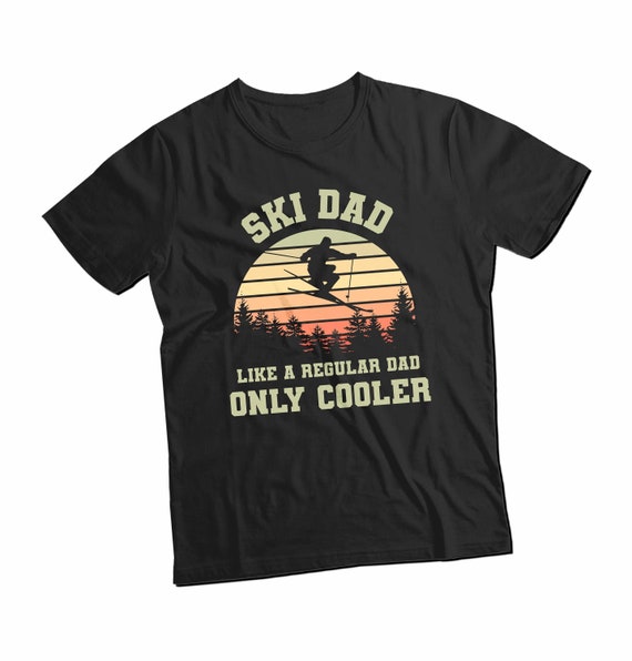 Funny Ski Dad T-Shirt Skier Gift For Fathers Skiing Gift Funny Ski Dad T-Shirt Skier Gift For Fathers Skiing Gift