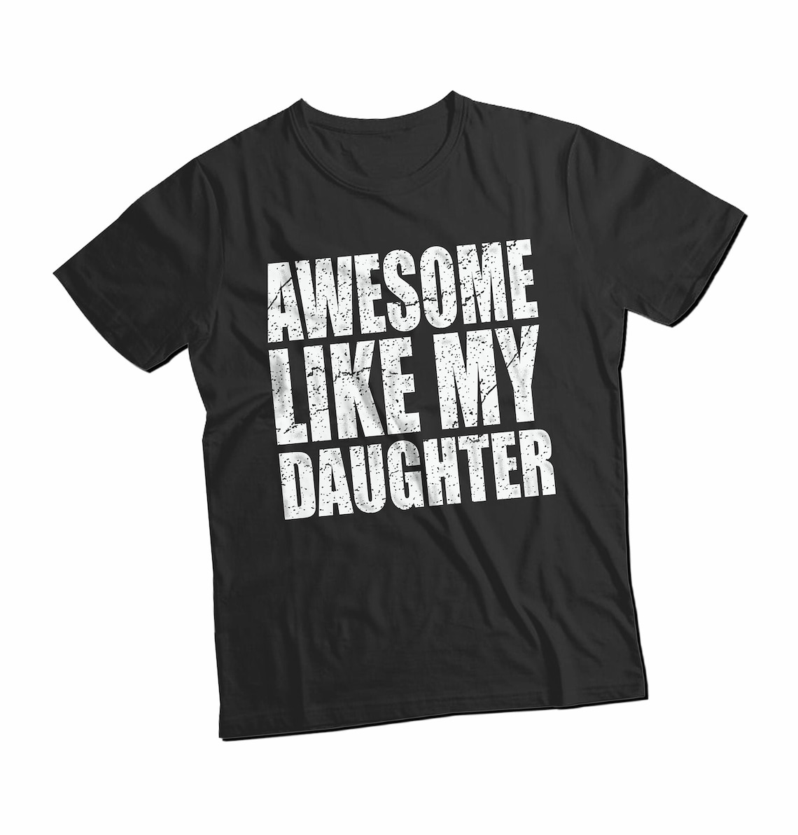 Awesome Like My Daughter Tshirt, Unisex Shirt Gift From Daughter