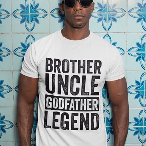 Brother Uncle Godfather Legend TShirt Godfather Gift for Uncle Brother T-Shirt, Uncle Birthday Gift, Godfather Proposal image 5