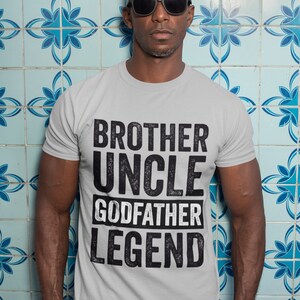 Brother Uncle Godfather Legend TShirt Godfather Gift for Uncle Brother T-Shirt, Uncle Birthday Gift, Godfather Proposal image 6