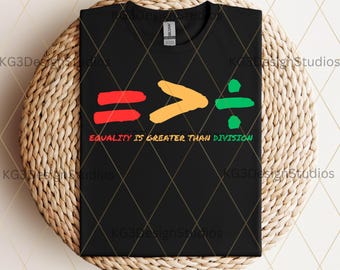 Equality is Greater Than Division, Black History png, Juneteenth Png, Social Justice Png, Cricut Design Space, Silhouette, Digital image