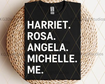 Harriet Rosa Angela Michelle Me Svg Cricut | Black History Svg Design | Black History Month T-Shirts Gifts Svg Png, Black Girl Magic