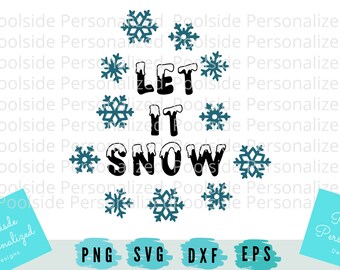 Let It Snow Winter Text Cute SVG EPS DXF Png Cut Files Instant Download Snowflakes Winter Sayings Falling Snow Cricut Time Saver