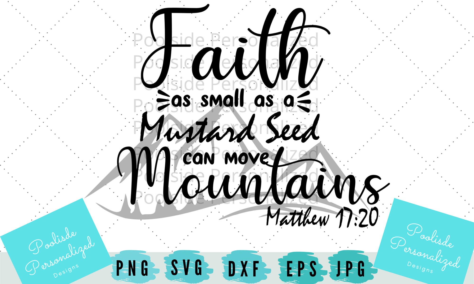 Faith as Small as a Mustard Seed Can Move Mountains SVG PNG Eps Dxf Jpg ...