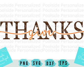 Give Thanks Thanksgiving Knockout Cutout Text SVG DXF EPS Png Cut Files Instant Download Fall Quote Thanksgiving decor Men Women Kids Cricut