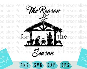 Jesus is the Reason for the Season Christmas SVG PNG Eps Dxf Cut Files Instant Download Religious Faith Quote Easy Christian Cricut Project