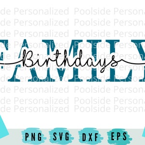 Familie Geburtstage SVG PNG Eps Dxf schneiden Dateien Instant Download Familie Kalender Handwerk Cricut Schneiden Maschine Zeitsparer Knockout Text