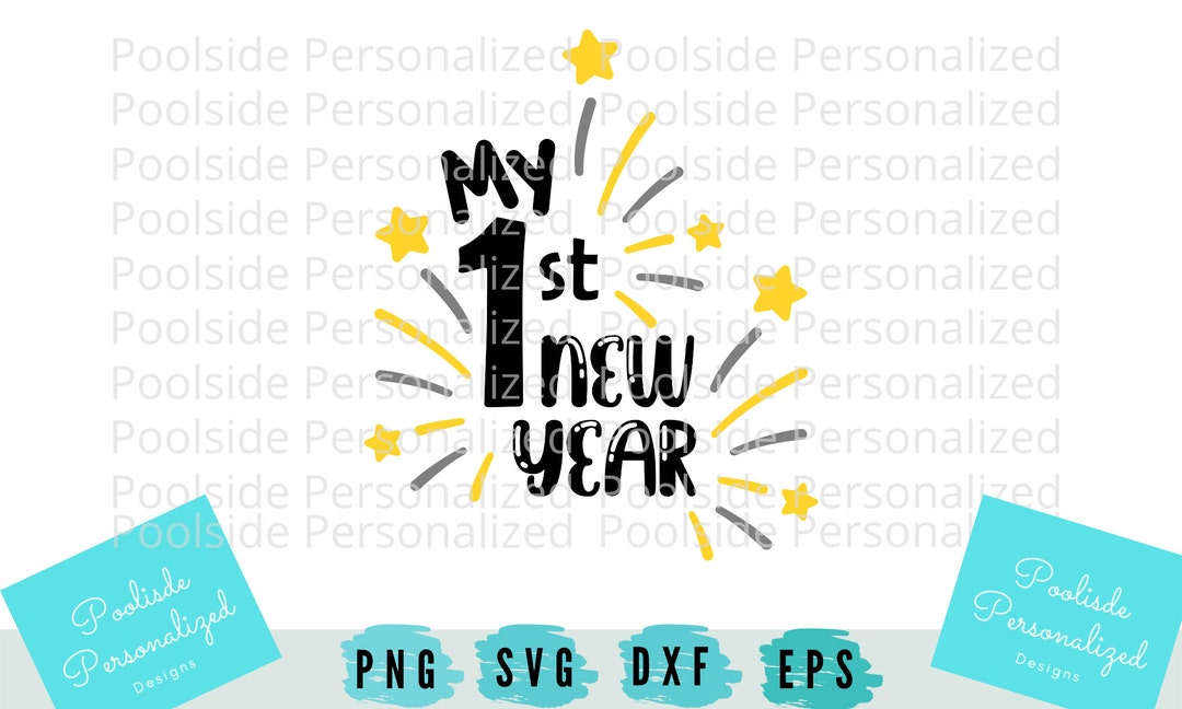 My First New Year Baby New Year NYE SVG Eps Dxf Png Cut Files Instant
