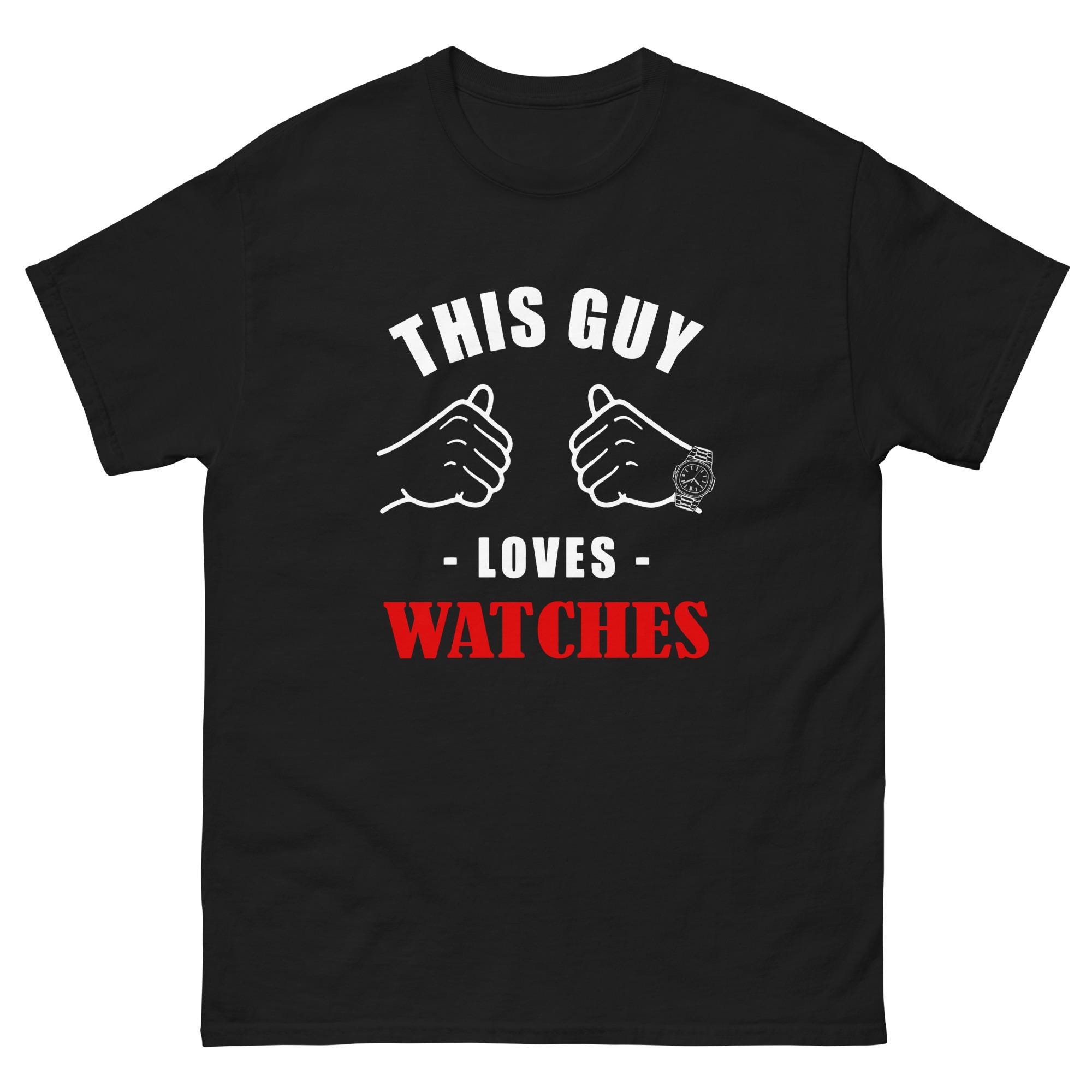 This Guy Loves WATCHES - Classic tee